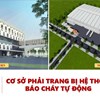 NHỮNG CƠ SỞ NÀO CẦN PHẢI TRANG BỊ HỆ THỐNG BÁO CHÁY TỰ ĐỘNG???